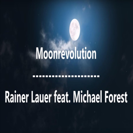 Moonrevolution ft. Michael Förest | Boomplay Music