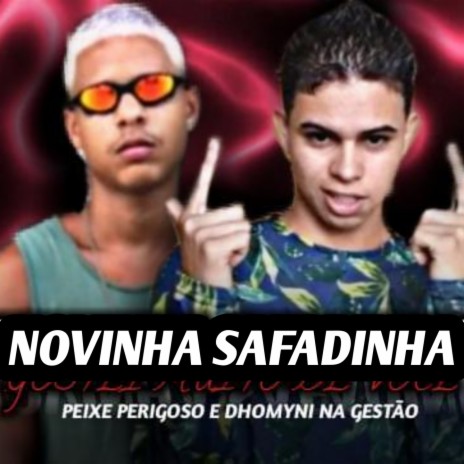 NOVINHA SAFADINHA ft. Dhomyn1 | Boomplay Music