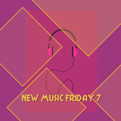 New Music Friday 7 | Boomplay Music