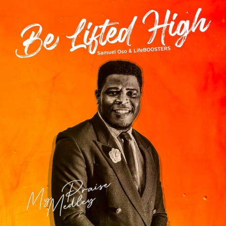 BE LIFTED HIGH | Boomplay Music