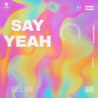 Say Yeah lyrics | Boomplay Music