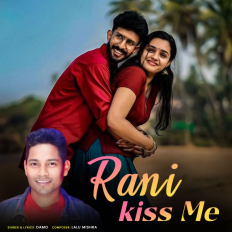 Rani Kiss Me | Boomplay Music