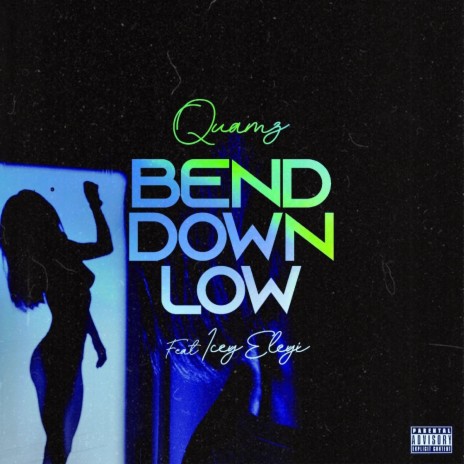 Bend Down Low ft. Icey Eleyi | Boomplay Music