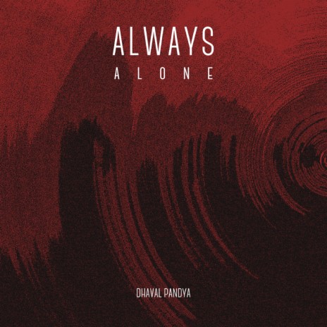 Always Alone | Boomplay Music