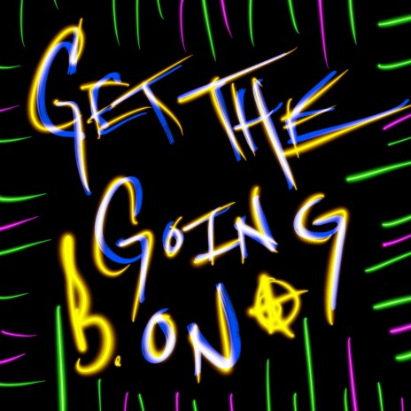 Get The Going On | Boomplay Music