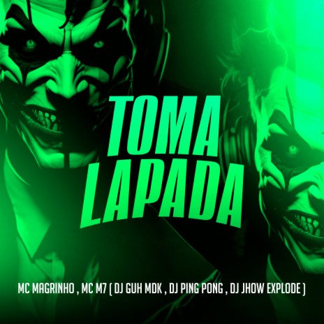 Toma Lapada ft. MC M7, DJ Guh mdk, Dj Jhow Explode & Dj Ping Pong | Boomplay Music