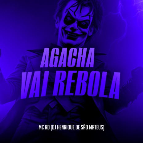 Agacha Vai Rebola ft. DJ Henrique de São Mateus | Boomplay Music