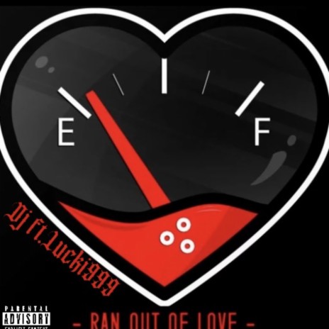 Ran out of love | Boomplay Music