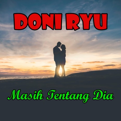 Masih Tentang Dia | Boomplay Music