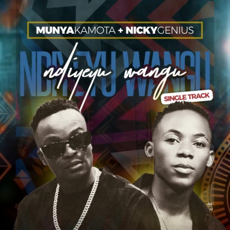 Ndiyeyu wangu ft. Nicky Genius | Boomplay Music