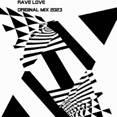 RAVE LOVE ORIGINALMIX 2023 | Boomplay Music
