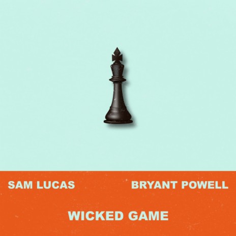 Wicked Game ft. Bryant Powell | Boomplay Music