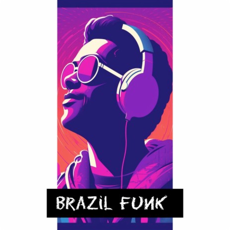 BRAZIL FUNK | Boomplay Music
