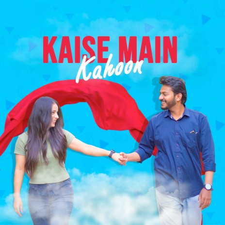 Kaise Main Kahoon | Boomplay Music