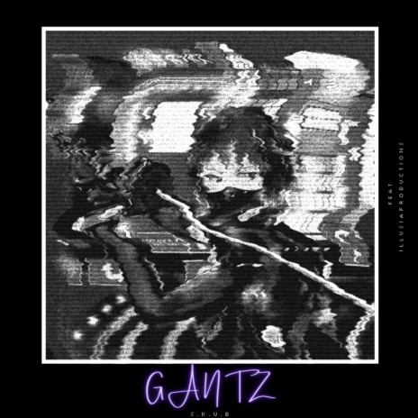 GANTZ ft. Illusiaproduction | Boomplay Music