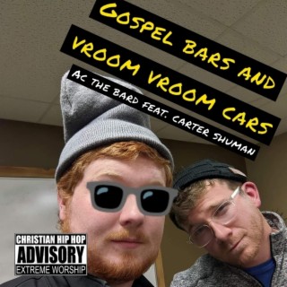 Gospel Bars And Vroom Vroom Cars ft. Carter Shuman lyrics | Boomplay Music