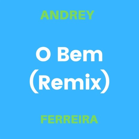 O Bem (Remix) | Boomplay Music