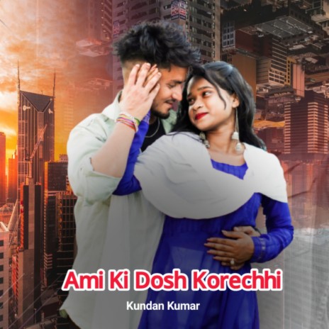 Ami Ki Dosh Korechhi | Boomplay Music