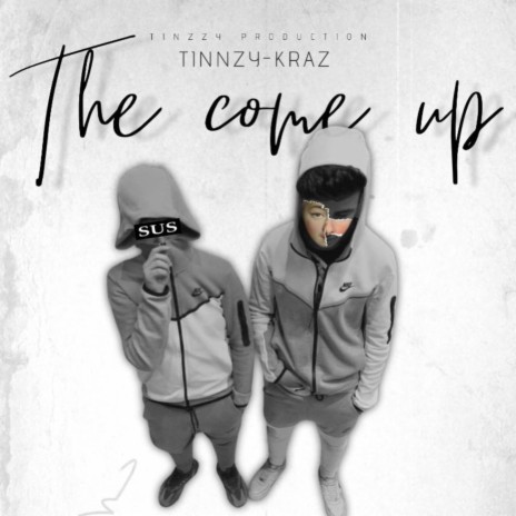 The Come Up ft. Tinnzy | Boomplay Music