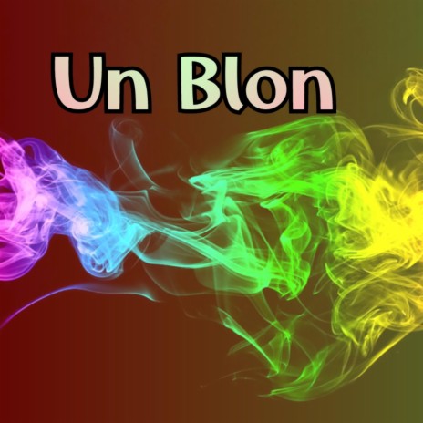 Un Blon | Boomplay Music