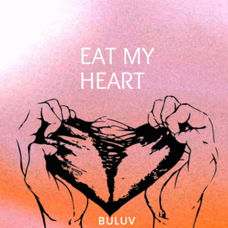 Eat My Heart | Boomplay Music