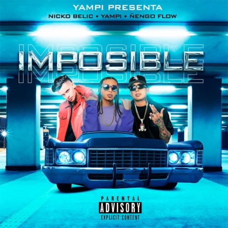 Imposible (feat. Nengo Flow & Yampi) | Boomplay Music