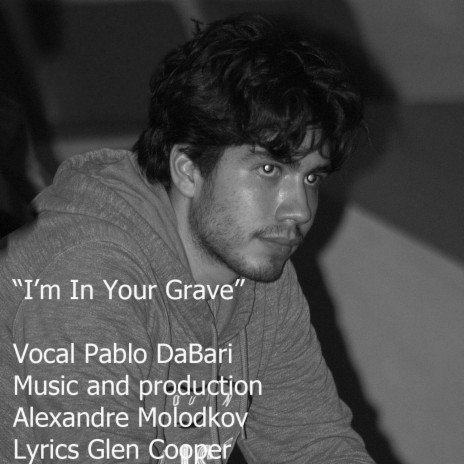 I'm In Your Grave ft. Pablo Romero Moreira | Boomplay Music