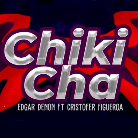 Chiki cha (Edgar Denon (Cristofer Figueroa) (Edgar Denon Remix Guarapo 2024 nuevo) ft. Edgar Denon