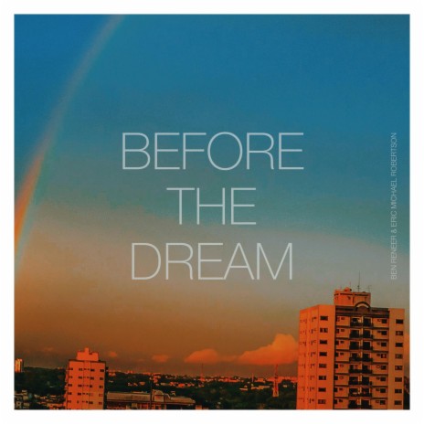Before the Dream ft. Eric Michael Robertson