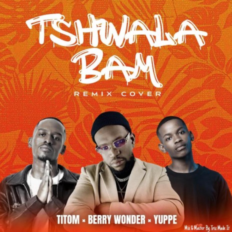 Tshwala Bam (Remix) ft. Titom & Yuppe