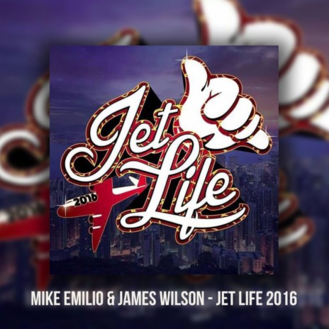 Jet Life 2016 ft. James Wilson | Boomplay Music