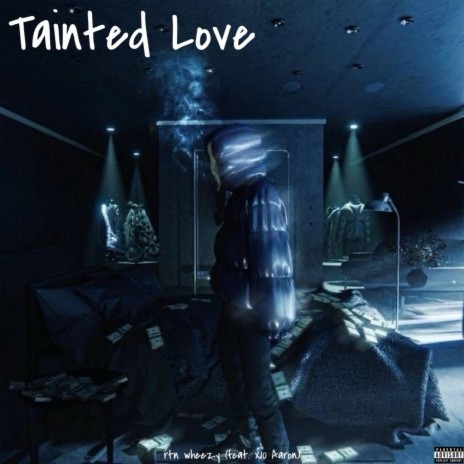 Tainted Love ft. X10 Aaron | Boomplay Music