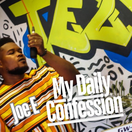 My Daily confession ft. Joe E | Boomplay Music