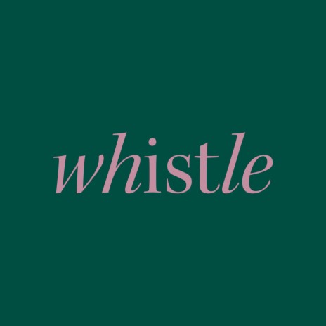 Whistle | Boomplay Music