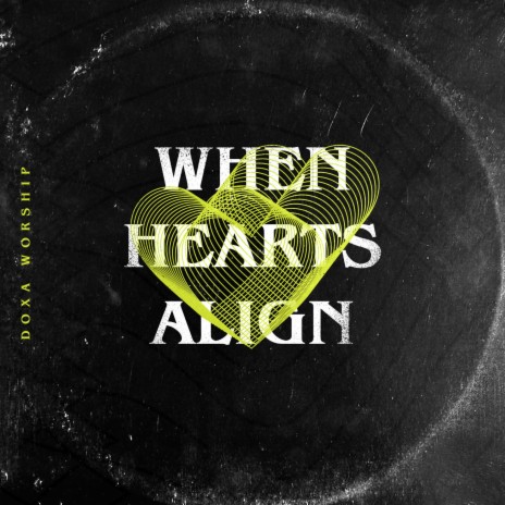 When Hearts Align (John 15) | Boomplay Music