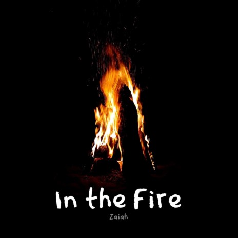 In the Fire | Boomplay Music