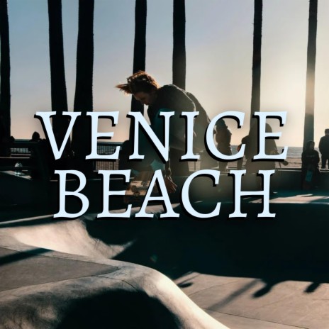 VENICE BEACH | Boomplay Music