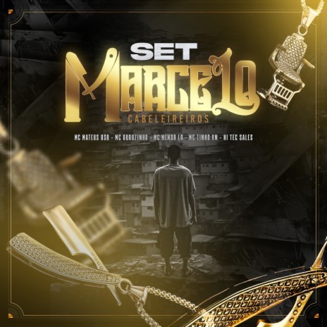 Set Marcelo Cabeleleiros ft. Mc Mateus BSB, MC TINHO VN, mc menor lr & Hi tec Sales | Boomplay Music