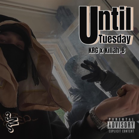 Until Tuesday ft. Killah-B 3Ms | Boomplay Music