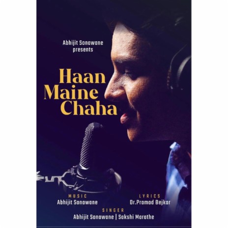 Haan Maine Chaha ft. Sakshi Marathe | Boomplay Music