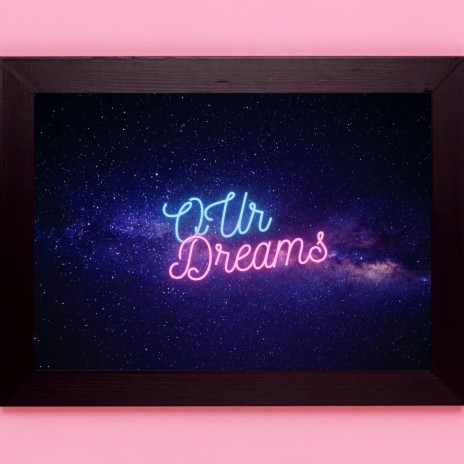 Our Dreams | Boomplay Music