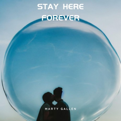 Stay Here Forever | Boomplay Music