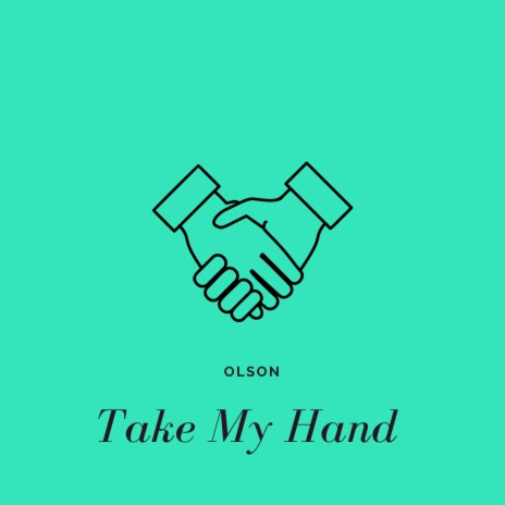 Take My Hand | Boomplay Music