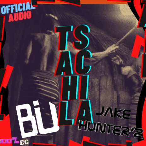 Tsachila ft. Jake Hunterz | Boomplay Music