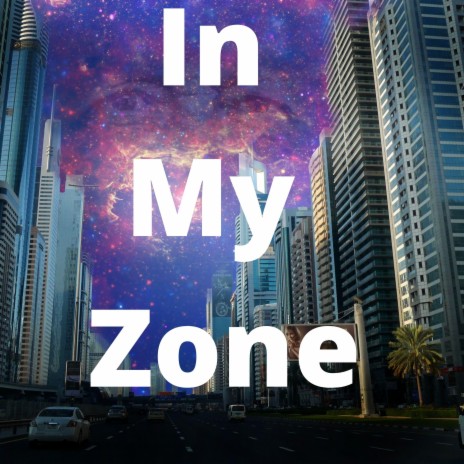 In My Zone | Boomplay Music