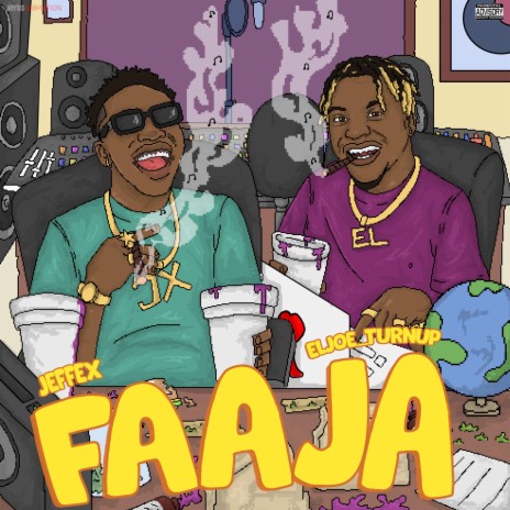 FAAJA ft. ELJOE_TURNUP | Boomplay Music