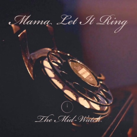 Mama Let It Ring | Boomplay Music