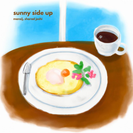 Sunny Side Up ft. Sharad Joshi | Boomplay Music