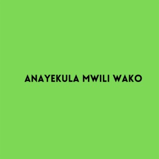 Anayekula Mwili Wako