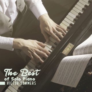 The Best of Solo Piano: Instrumental Relaxing Piano Jazz, Background for Calm Evening, Piano Ambience